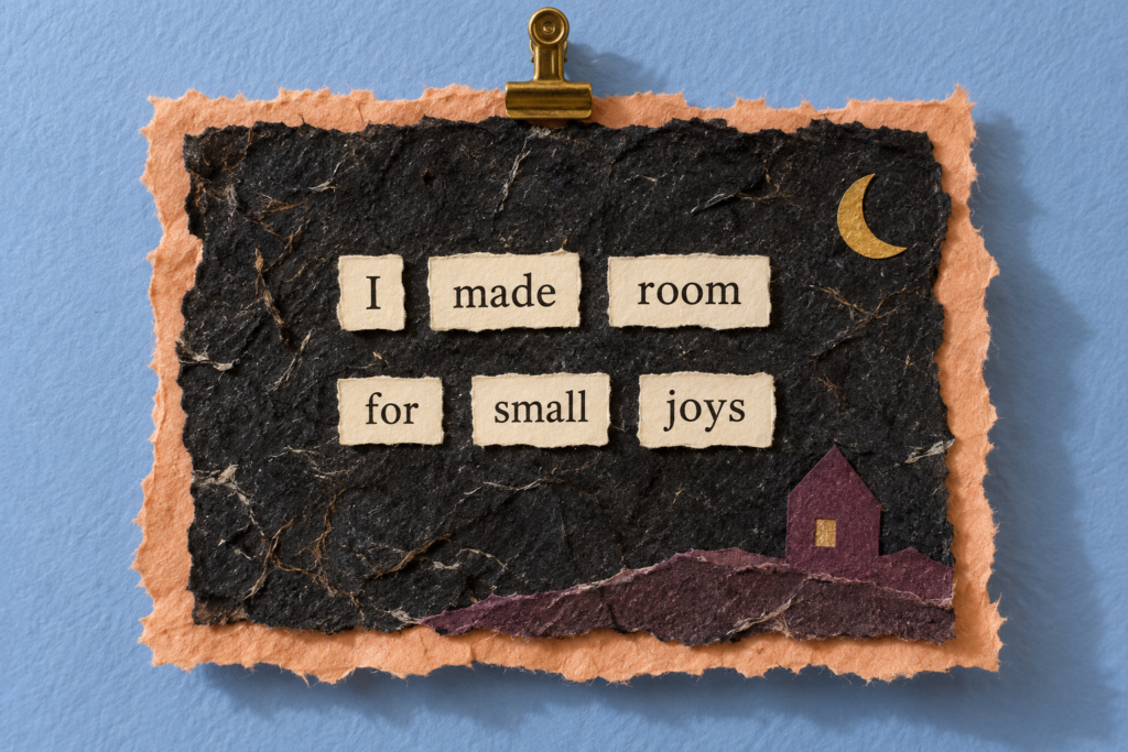 Ivory word windows spell I made room for small joys on charcoal paper with a plum house.
